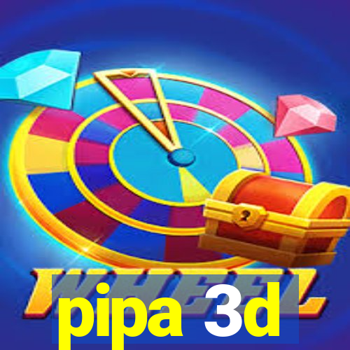 pipa 3d